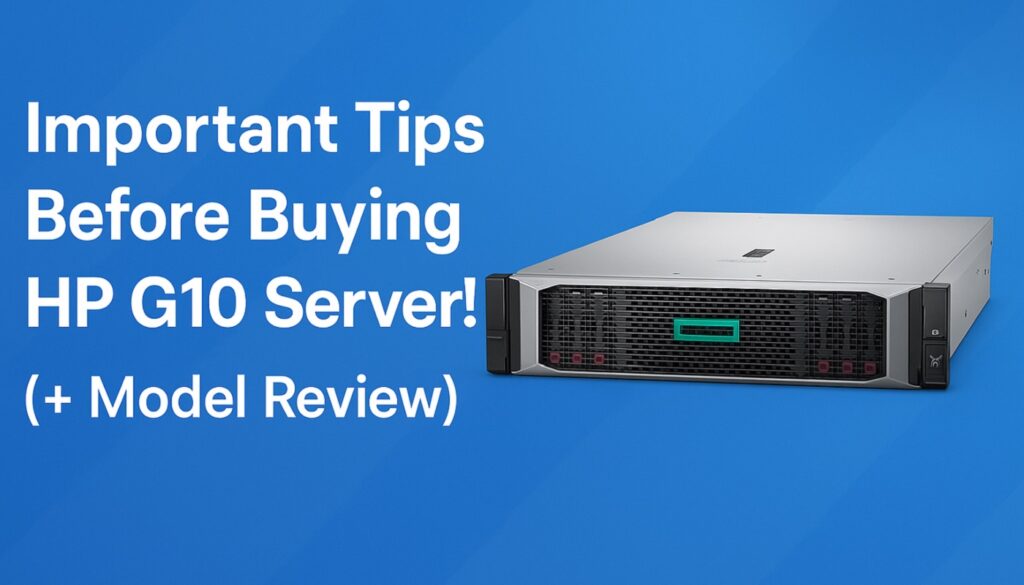قبل از خرید سرور HP G10 این نکات مهم را بدانید! (+ بررسی مدل‌ها)