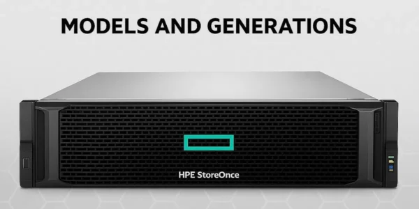 مدل‌ها و نسل‌های HPE StoreOnce